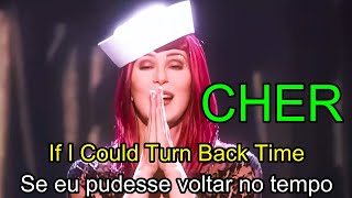 CHER  If I Could Turn Back Time  Se eu Pudesse Voltar no Tempo 1989 e 2017 love cher [upl. by Calisa]