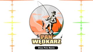 Denis ft Gradu  Pan Wędkarz Remix Disco Polo Piosenka o rybach [upl. by Nitniuq714]