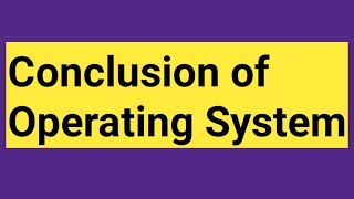 Conclusion of Operating System [upl. by Niarb]