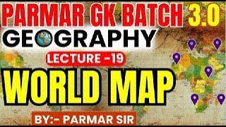 GEOGRAPHY FOR SSC EXAMS 2025  WORLD MAP LECTURE  19  PARMAR GK BATCH 30 [upl. by Badger]