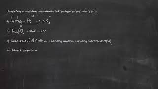Uzupełnij i uzgodnij równania reakcji dysocjacji jonowej soli a FeNO₃₃ →   3 [upl. by Eiralc628]