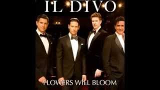 Il Divo  Flowers Will Bloom Full Version [upl. by Stafani]