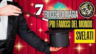 7 TRUCCHI DI MAGIA PIÙ FAMOSI DEL MONDO SVELATI [upl. by Rennold]