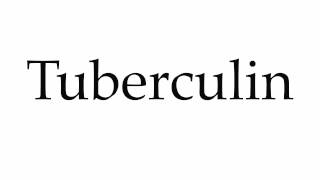 How to Pronounce Tuberculin [upl. by Hardigg44]