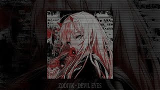 ZODIVK  DEVIL EYES slowed  reverb [upl. by Eilrebma585]