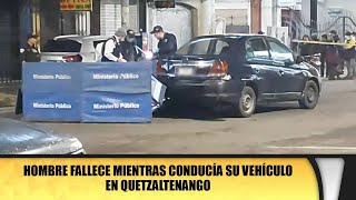 Hombre fallece mientras conducía su vehículo en Quetzaltenango [upl. by Nyladnewg]