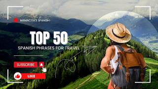 Top 50 Essential Spanish Phrases for Travelers Speak Like a Local [upl. by Yreffoeg219]