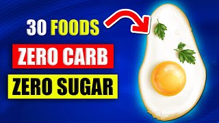 30 Healthiest Foods With No Carbs and No Sugar [upl. by Forster]