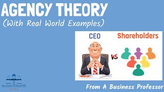 Agency Theory With Real World Examples  From A Business Professor [upl. by Lerraf]