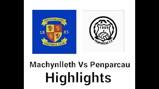 Machynlleth Vs Penparcau Highlights [upl. by Drolyag968]