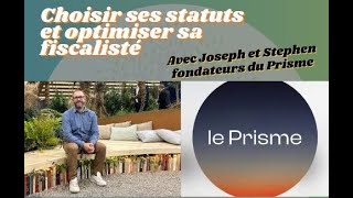 Choisir ses statuts et optimiser sa fiscalité  ITW avec Le prisme [upl. by Hadihsar530]