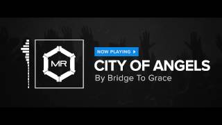 Bridge To Grace  City Of Angels HD [upl. by Weisburgh]