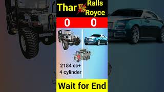 Thar vs Rolls royce comparison 😜 shorts shortfeed thar rollsroyce comparison [upl. by Calli]