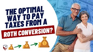 The Optimal Way to Pay Taxes on Your Roth Conversion [upl. by Karita613]