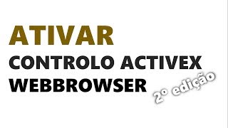 Tutorial 4  Ativar Controlo ActiveX WebBrowser 2ª edição MS PPT [upl. by Craner593]