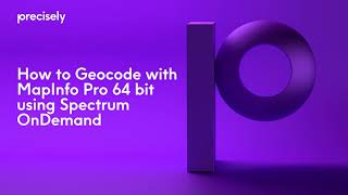 How to Geocode with MapInfo Pro 64 Bit using Spectrum OnDemand [upl. by Voltmer]