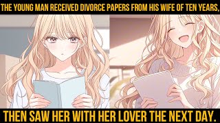 He got divorce papers and then saw her with her lover the next day  Anime Review  All In One [upl. by Acsehcnarf632]