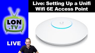 Live Part 2 Setting up a Unifi Enterprise Wifi 6E Access Point [upl. by Wester375]