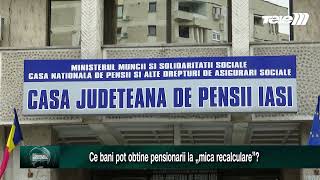 Ce bani pot obtine pensionarii la „mica recalculare” [upl. by Roanne]