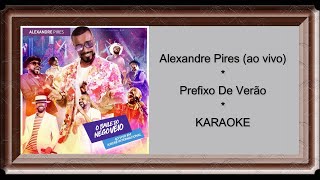 Alexandre Pires  Prefixo De Verão Ao Vivo  KARAOKÊ [upl. by Smukler]