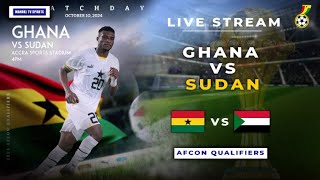 🔴LIVE FROM ACCRA GHANA BLACK STARS VS SUDAN2025 AFCON QUALIFIERS [upl. by Oneg]