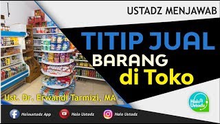 Titip Jual Barang di Toko   Dr Erwandi Tarmizi MA [upl. by Enovahs]