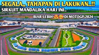 Sirkuit mandalika hari ini dijadikan lebih 😍🥰 sebelum motogp 2024 di gelar makin special kedepannya [upl. by Atteiluj]