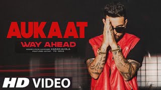 Aukaat  Karan Aujla Official Video Why Ahead Karan Aujla  New Punjabi Song 2022 [upl. by Hayalat]