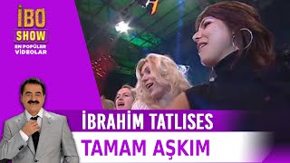 Tamam Aşkım  İbrahim Tatlıses  Canlı Performans [upl. by Tuneberg]