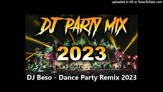 DJ Beso  Dance Party Remix 2023 [upl. by Volnak646]