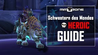 Schwestern des Mondes Raid Guide LFR  Normal  HEROIC  Grabmal des Sargeras German [upl. by Connelley]