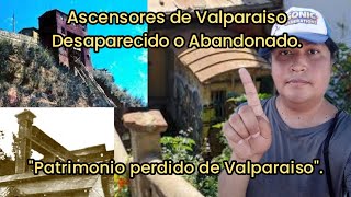 Ascensores de Valparaíso desaparecido o abandonado patrimonio perdido viral chile valparaiso [upl. by Quintina]