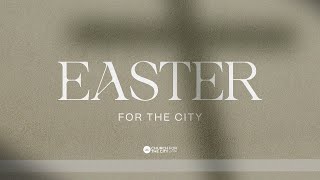 Easter For The City 2024  Live At The Civic Center [upl. by Leake]