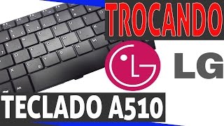 Como trocar o teclado do Notebook LG A510 01 [upl. by Avera174]