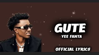 GUTE BY YEE FANTA OFFICIAL LYRICS256K [upl. by Lolita]