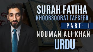 Tafseer Surah Fatiha  Nouman Ali Khan Urdu  Part 1 [upl. by Leckie842]