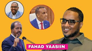 Fahad Yaasiin oo Runta u sheegay Xasan Sheekh sidoo kalana taageeray Raysal Wasaare Xamse  Layaab [upl. by Roda]