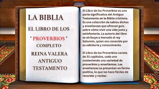 ORIGINAL LA BIBLIA EL LIBRO DE LOS quot PROVERBIOS quot COMPLETO REINA VALERA ANTIGUO TESTAMENTO [upl. by Iznil]