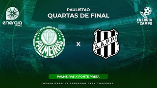 PALMEIRAS X PONTE PRETA  16032024  QUARTAS DE FINAL PAULISTÃO  AO VIVO [upl. by Aerdnu121]