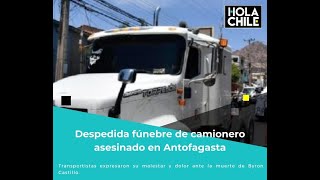 Despedida fúnebre de camionero asesinado en Antofagasta [upl. by Nilde]