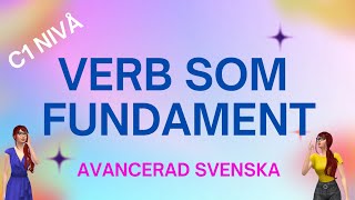 VERB I FUNDAMENTET  AVANCERAD SVENSKA  C1 [upl. by Panaggio766]