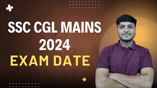 SSC CGL Mains 2024 Expected Exam Date [upl. by Cleodal]