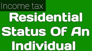 Residential Status Of An Individual  How to determine residential status of an individual [upl. by Gefell]