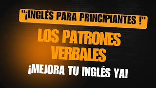 Patrones Verbales en Inglés [upl. by Hughes]