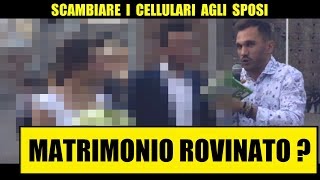 SCAMBIARE I CELLULARI AGLI SPOSI Matrimonio Rovinato  Giacomo Hawkman [upl. by Olimreh]