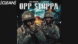 CLEAN YBN Nahmir  Opp Stoppa feat 21 Savage [upl. by Haissem402]