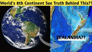 Worlds 8th Continent ZEALANDIA Which is Remarkable see Why [upl. by Ahsilram]