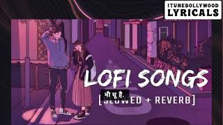 5 Top Lofi amp Slowed Reverb Songs [upl. by Laforge]