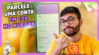 Como parcela um conta em 12 vez pelo Nubank [upl. by Chamberlin]