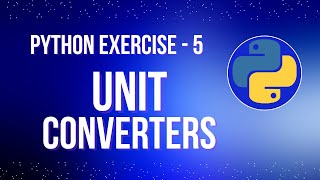 Unit Converters  Python Exercise for Absolute Beginners  Exercise 4  Python Tutorial Series [upl. by Elleniad]